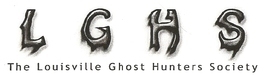 The Louisville Ghost Hunters Society - April 26, 2024